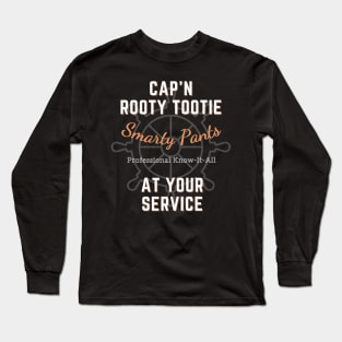 Cap'n Rooty Tootie Smarty Pants At Your Service Long Sleeve T-Shirt